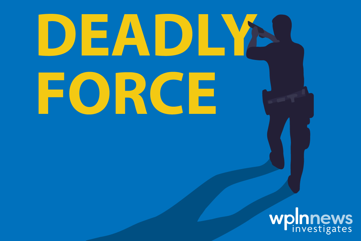 Deadly Force | A Podcast From WPLN News