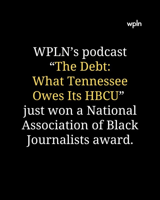 WPLN’s one-hour radio special, The Debt: What Tennessee Owes Its HBCUs” just won a National Association of Black Journalists “Salute to Excellence” award. 

Camellia Burris, who co-produced the podcast with Emily Siner, accepted the award in person last weekend at the NABJ convention in Atlanta.

The Debt was a collaboration with The Tennessee Lookout, with support from the Pulitzer Center and the Education Writers Association.

 More at link in bio.